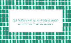 les restaurants de Marrakech où on s'entend